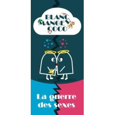 BLANC MANGER COCO Tome 6 : La Guerre des Sexes