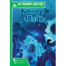 MA 1ERE AVENTURE : DECOUVERTE DE L'ATLANTIDE Version Longue