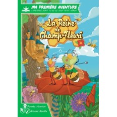 MA 1ERE AVENTURE : LA REINE DE CHAMP-FLEURI Version Longue