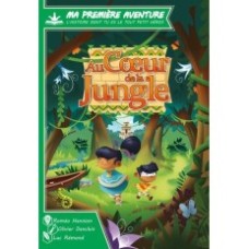 MA 1ERE AVENTURE : AU COEUR DE LA JUNGLE