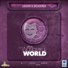 IT'S A WONDERFUL WORLD - EXTENSION LOISIRS & DECADENCE