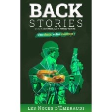 BACKSTORIES - LES NOCES D'EMERAUDE