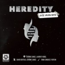 HEREDITY : LES MIOCHES