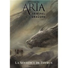 Aria - : ARIA : Le Tribunal des Dragons 2/2 - La Sentence de Thyrus