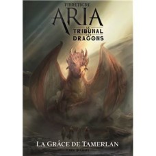 Aria - : ARIA : Le Tribunal des Dragons 1/2 - La Grâce de Tamerlan